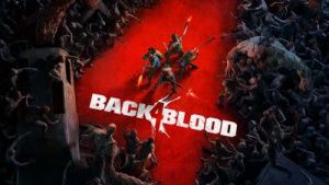 Стартовал открытый бета-тест Back 4 Blood на PS4 и PS5